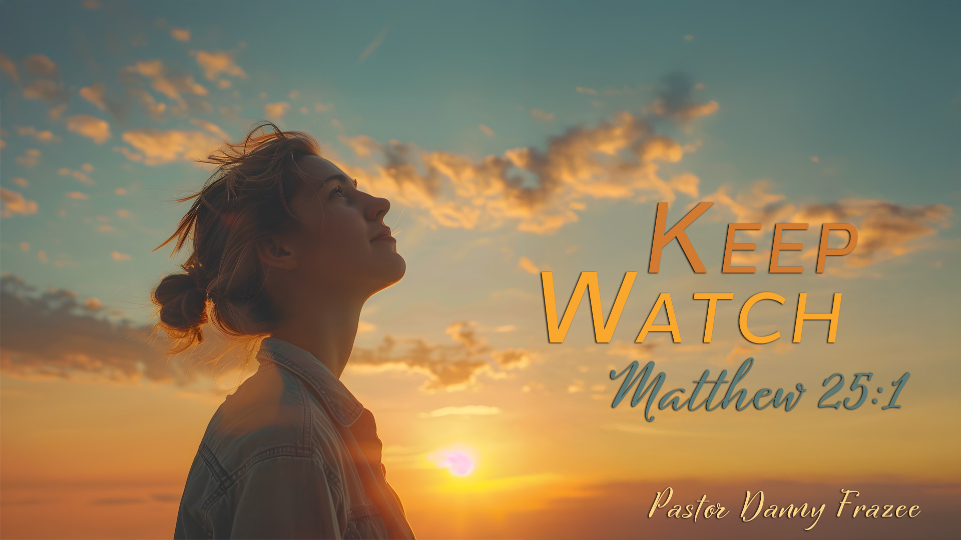 Keep Watch - Matthew 25:1